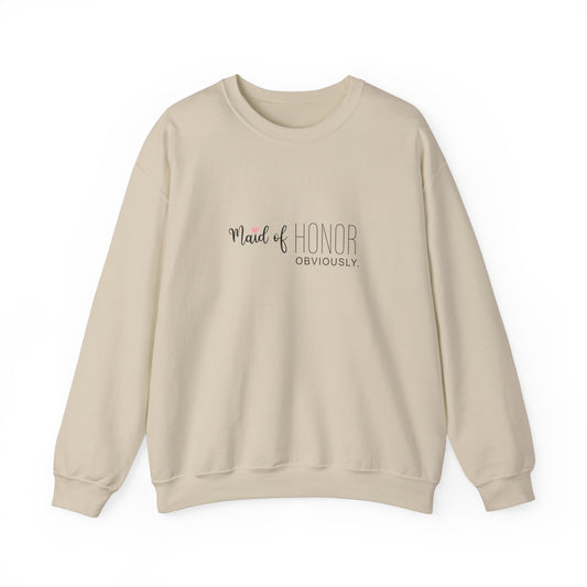 Maid Of Honor Obviously Sweatshirt