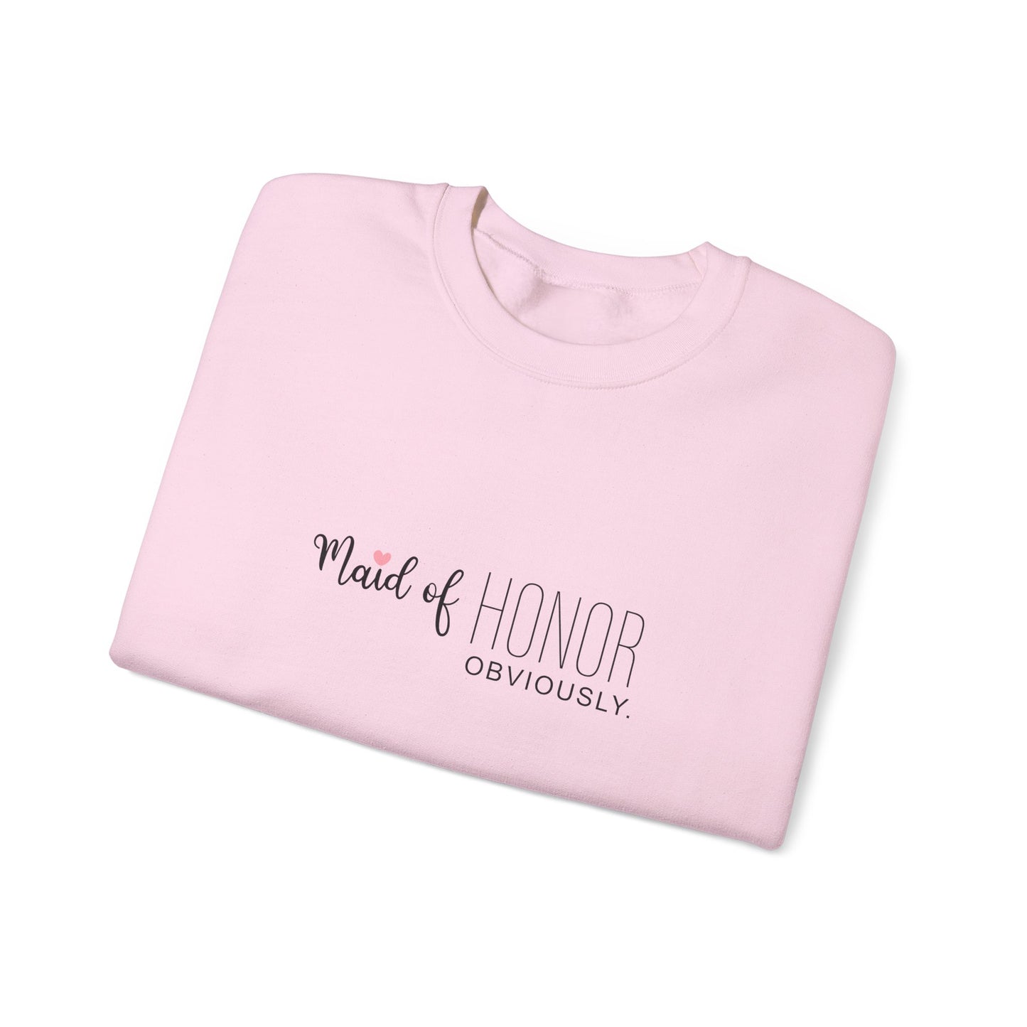 Maid Of Honor Obviously Sweatshirt