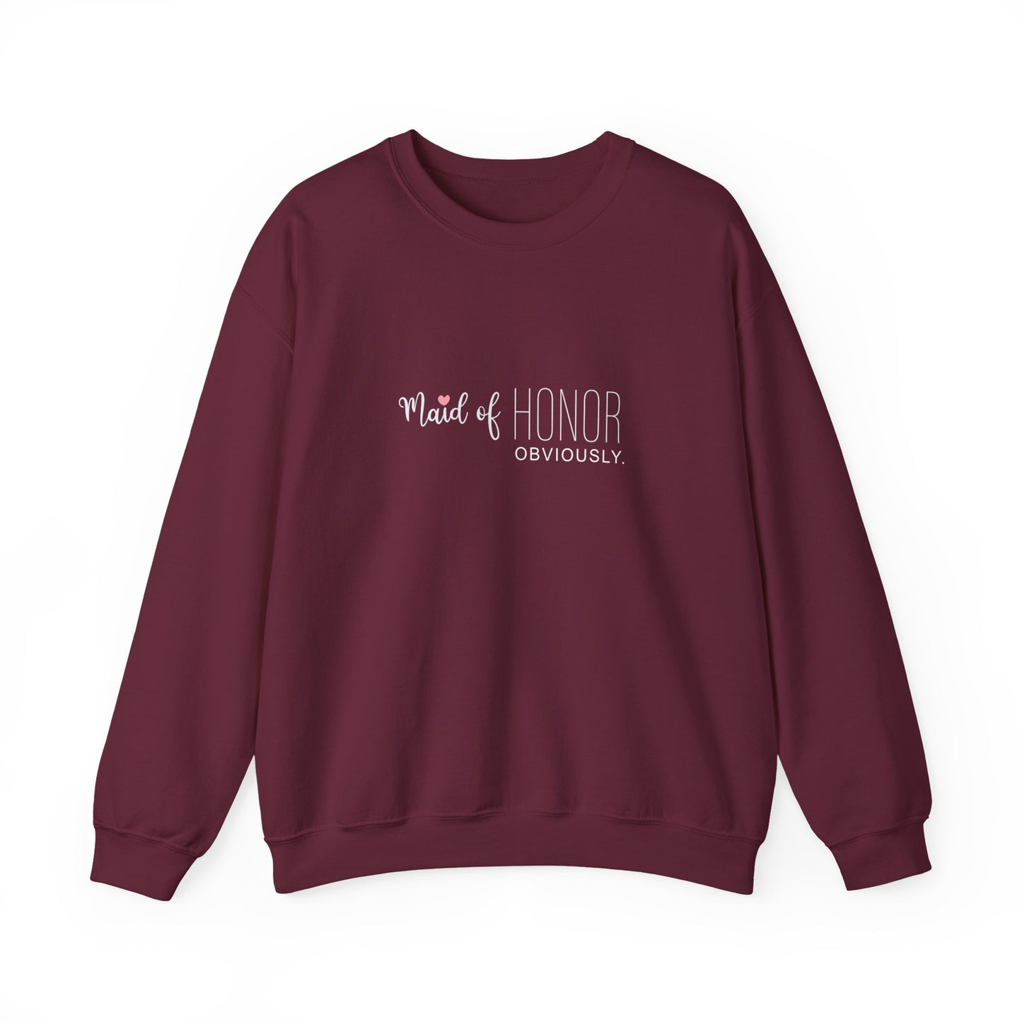Maid Of Honor Obviously Sweatshirt