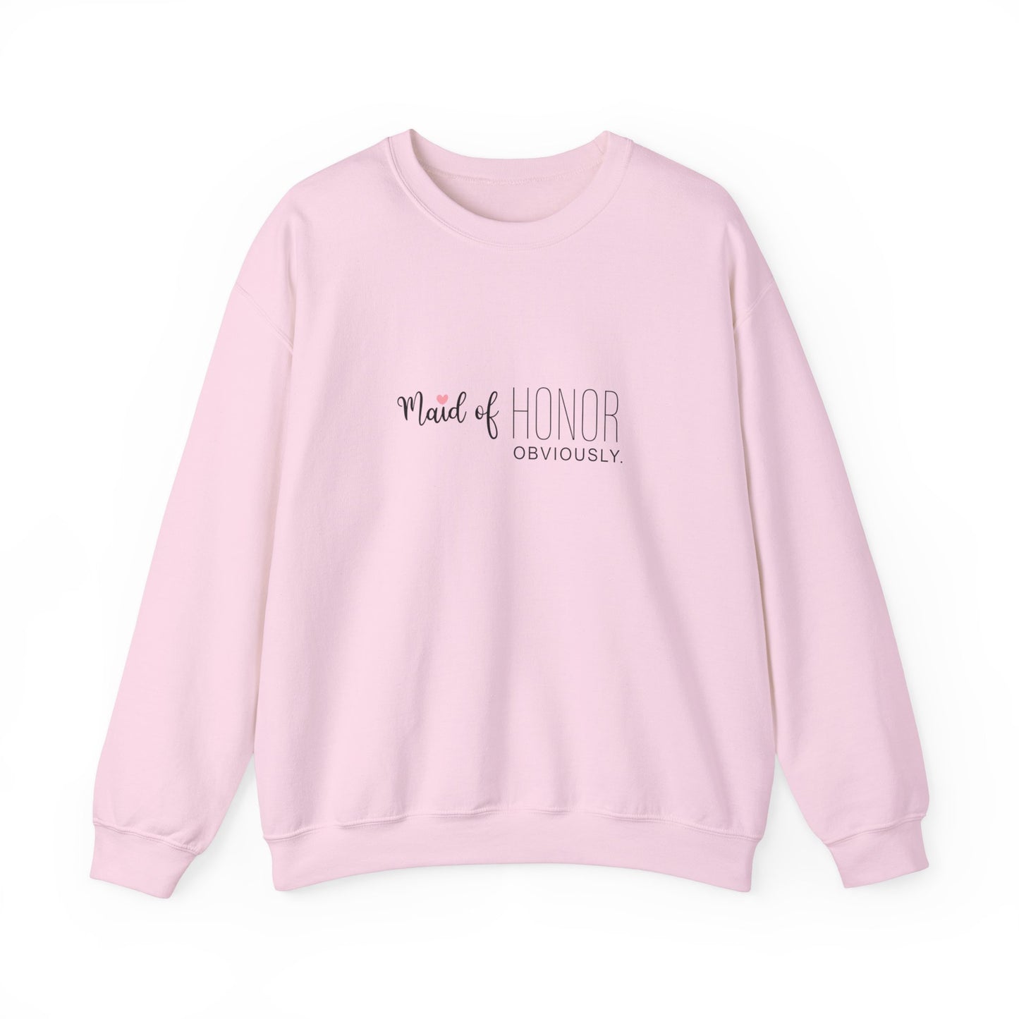 Maid Of Honor Obviously Sweatshirt
